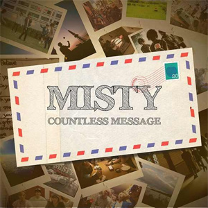 MISTY “COUNTLESS MESSAGE”