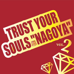 V.A “TRUST YOUR SOULS NAGOYA2”